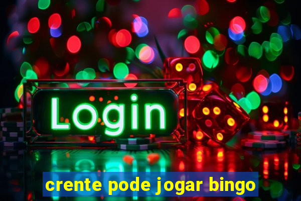 crente pode jogar bingo